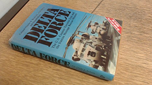Stock image for Delta Force; The U.S. Counter-Terrorist Unit and The Iranian Hostage Rescue Mission for sale by Linmart Books