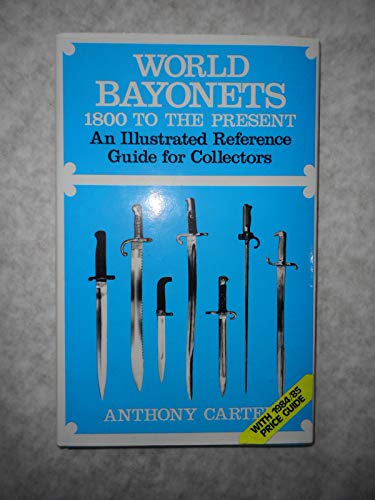 9780853686286: World Bayonets: Eighteen Hundred to the Present Day - An Illustrated Reference Guide for Collectors