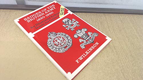 Imagen de archivo de Badges of the British Army 1820-1960 : An Illustrated Reference Guide for Collectors a la venta por Wonder Book