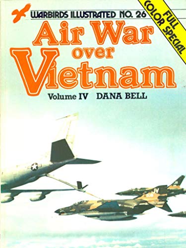 Beispielbild fr Air War Over Vietnam: Volume IV zum Verkauf von Antheil Booksellers