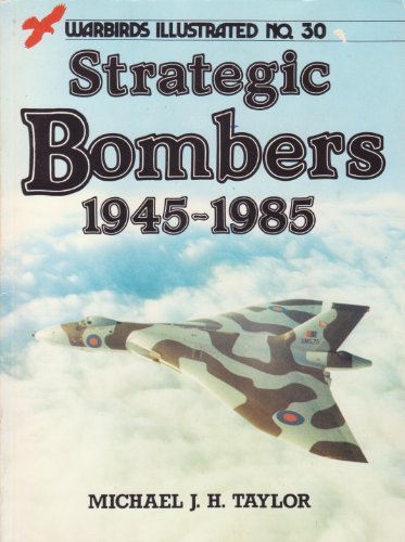 Imagen de archivo de WARBIRDS ILLUSTRATED NO 30 : Strategic Bombers, 1945-1985 a la venta por Richard Sylvanus Williams (Est 1976)