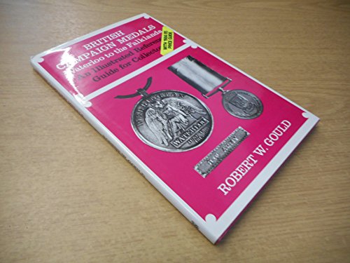 Beispielbild fr British Campaign Medals: Waterloo to the Falklands zum Verkauf von WorldofBooks