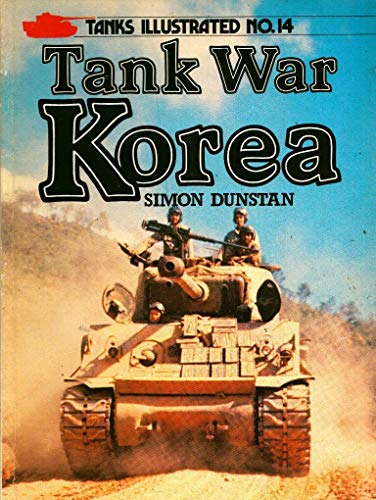 Beispielbild fr Tank War Korea (Tanks Illustrated, No. 14) zum Verkauf von Thomas F. Pesce'