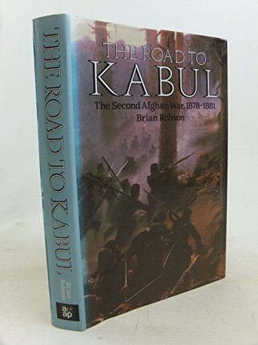 Beispielbild fr The Road to Kabul: The Second Afghan War 1878-1881 zum Verkauf von Powell's Bookstores Chicago, ABAA