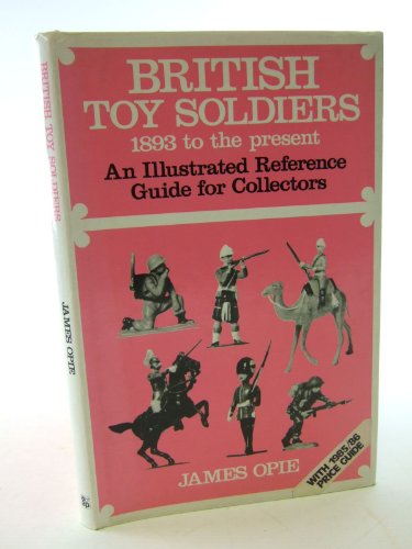 Beispielbild fr British toy soldiers, 1893 to the present: An illustrated reference guide for collectors zum Verkauf von HPB-Ruby