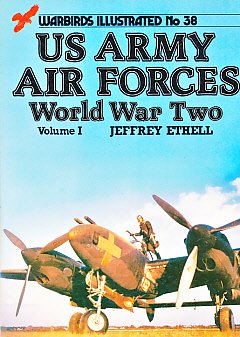 Beispielbild fr U.S. Army Air Forces: World War Two, Volume 1; Warbirds Illustrated No. 38 zum Verkauf von Antiquarius Booksellers