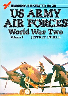 U.S. Army Air Forces: World War Two - Warbirds Illustrated No. 38