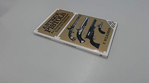 Beispielbild fr Antique pistols: An illustrated reference guide for collectors zum Verkauf von Goodwill Books