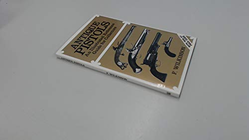 Stock image for Antique Pistols: An Illustrated Reference Guide for Collectors for sale by WorldofBooks