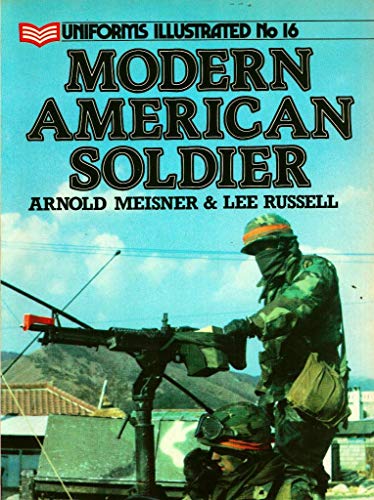 Stock image for Modern American Soldier. Uniforms Illustrated No. 16. for sale by Military Books