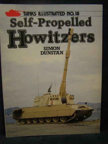 Stock image for Self-Propelled Howitzers (Tanks Illustrated, 18) for sale by ThriftBooks-Dallas