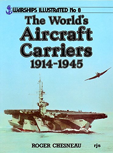 9780853687689: The World's Aircraft Carriers, 1914-1945 - Warships Illustrated No. 8