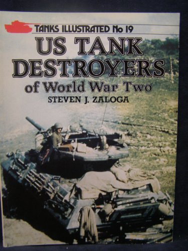 Stock image for Us Tanks Destroyers of World War Two (Taks Illustrated, N0 19) for sale by WorldofBooks