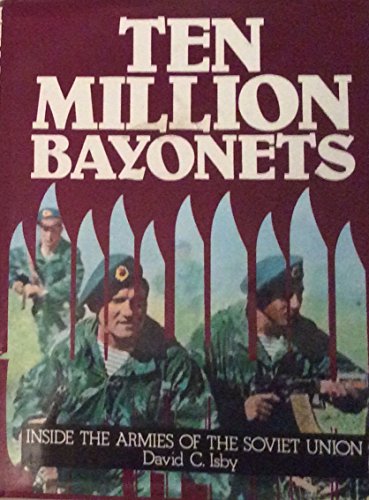 Beispielbild fr Ten Million Bayonets: Armies of the Soviet Union. zum Verkauf von Military Books