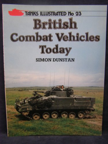 9780853687771: British Combat Vehicles Today (Tanks Illustrated No. 23)