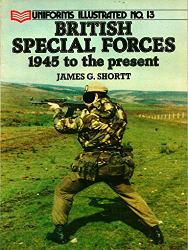 Imagen de archivo de British special forces: 1945 to the present (Uniforms illustrated) a la venta por My Dead Aunt's Books