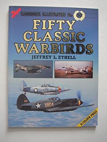 Stock image for 50 Classic Warbirds (Warbirds Illustrated S.) for sale by WorldofBooks
