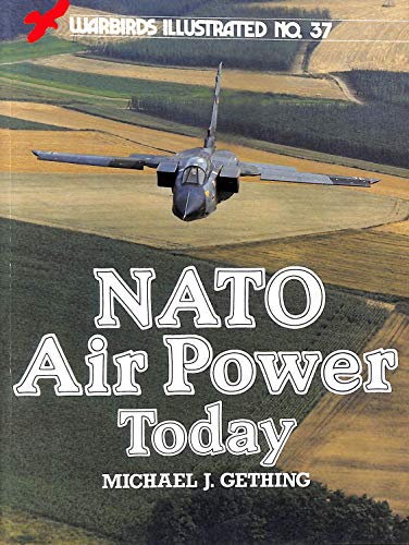 NATO Air Power Today - Warbirds Illustrated No. 37 (9780853687955) by Gething, Michael J.