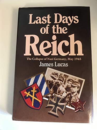 9780853688006: Last Days of the Reich: Collapse of Nazi Germany, May 1945