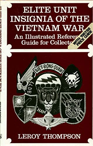 Stock image for Elite Unit Insignia of the Vietnam War: Illustrated Reference Guide for Collectors. for sale by Military Books