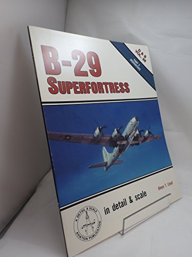 Imagen de archivo de B-29 Superfortress in Detail and Scale (D & S, Vol. 25, Part 2, Derivatives) a la venta por Better World Books: West