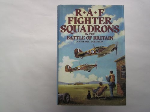 RAF Fighter Squadrons in the Battle of Britain .