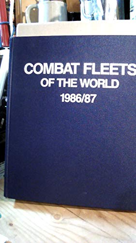 Imagen de archivo de Combat Fleets of the World 1986/87: Their Ships, Aircraft, and Armament a la venta por Jeff Stark