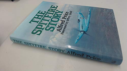 Stock image for The Spitfire story Alfred Price; Gordon Mitchell and Jeffrey Quill for sale by GridFreed