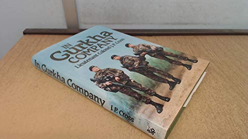 In Gurkha Company: The British Army Gurkhas, 1948 to the Present