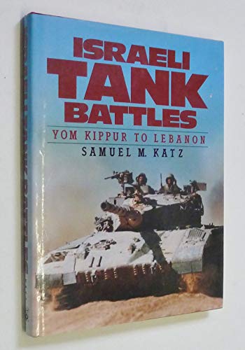 Beispielbild fr Israeli tank battles: Yom Kippur to Lebanon zum Verkauf von Books of the Smoky Mountains
