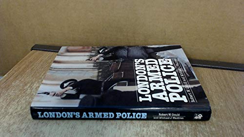 Stock image for London's Armed Police: 1829 to the Present for sale by AwesomeBooks