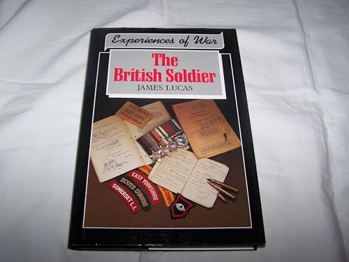 Stock image for EXPERIENCES OF WAR: THE BRITISH SOLDIER for sale by Cornerstone Books