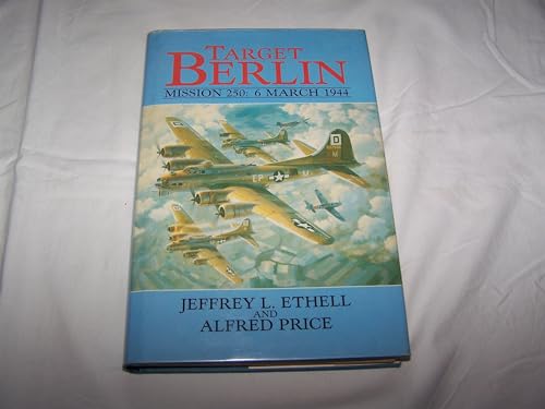 Beispielbild fr Target Berlin: Mission 250- 6 March 1944 zum Verkauf von Ergodebooks