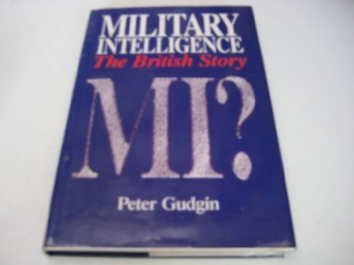Stock image for Military Intelligence : The British Story for sale by Better World Books