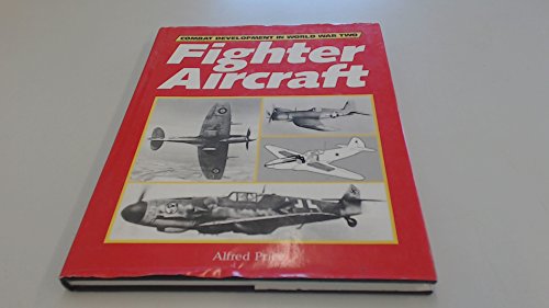 Imagen de archivo de Fighter Aircraft (Combat Development in World War II) a la venta por Front Cover Books