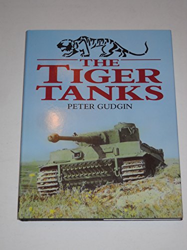 Imagen de archivo de The Tiger Tanks a la venta por ThriftBooks-Atlanta