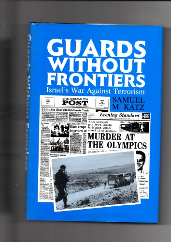 Stock image for Guards without Frontiers: Israel's Counter-terrorist Forces for sale by WorldofBooks