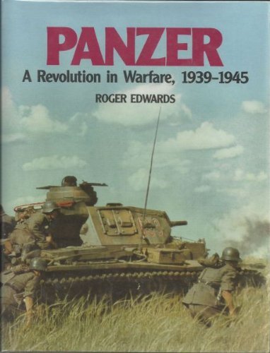 Beispielbild fr Panzer: A Revolution in Warfare, 1939-1945 by Roger Edwards (1989-11-09) zum Verkauf von Books From California