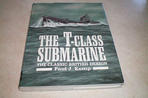 Beispielbild fr The T-class Submarine. The Classic British Design zum Verkauf von Broad Street Book Centre