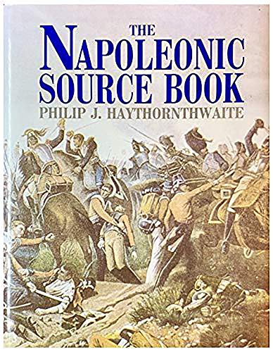 The Napoleonic source book (9780853689690) by Haythornthwaite, Philip J