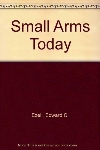 Imagen de archivo de Small Arms Today, 2nd Edition a la venta por Montclair Book Center