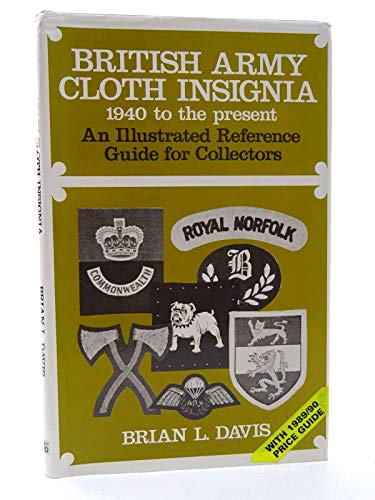 9780853689782: British Army Cloth Insignia: 1940 to the Present