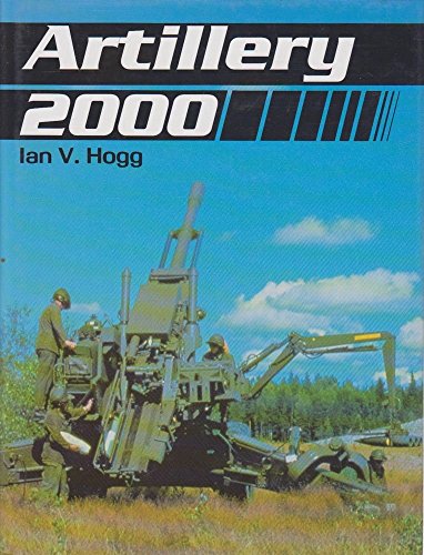 Artillery 2000 (2000 Series) (9780853689836) by Hogg, Ian V.