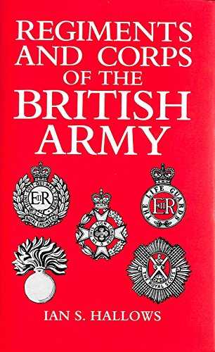 Stock image for Regiments and Corps of the British Army for sale by MusicMagpie