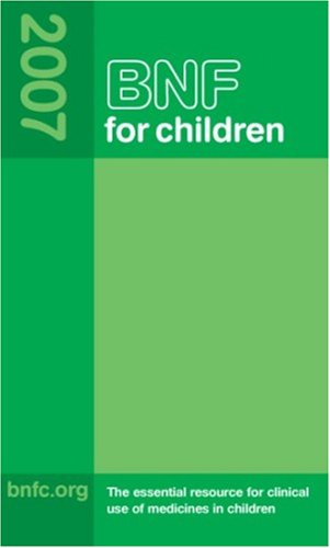 Beispielbild fr BNF for children 2007 (British National Formulary) zum Verkauf von Reuseabook