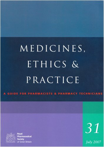 Medicines, Ethics & Practice: A Guide for Pharmacists & Pharmacy Technicians (MEDICINES, ETHICS AND PRACTICE) (9780853697442) by Royal Pharmaceutical Society Of Great Br