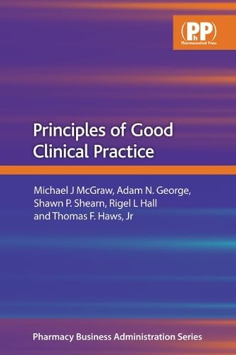 9780853697909: Principles of Good Clinical Practice (Pharmacy Business Administration)