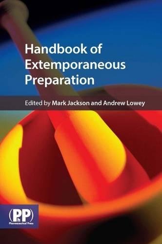 Beispielbild fr Handbook of Extemporaneous Preparation: A Guide to Pharmaceutical Compounding zum Verkauf von AwesomeBooks