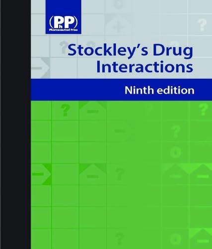 Imagen de archivo de Stockley's Drug Interactions: A Source Book of Interactions, Their Mechanisms, Clinical Importance and Management a la venta por Irish Booksellers