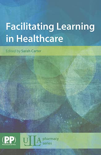 Beispielbild fr Facilitating Learning in Healthcare zum Verkauf von Better World Books